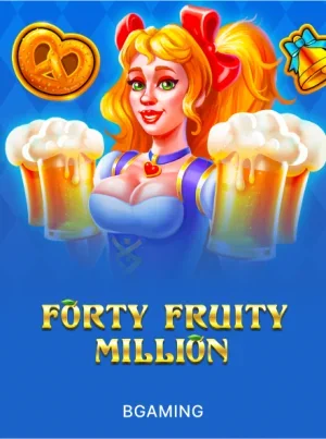 Forty Fruity Million
